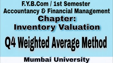 F.Y.B.Com. Inventory(Stock) Valuation. Weighted Average  Method. @IMRAN SIR Account ki class