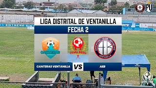 ⚽ Canteras Ventanilla - AEB | Fecha 2 - Liga Distrital de Ventanilla (Copa Perú)