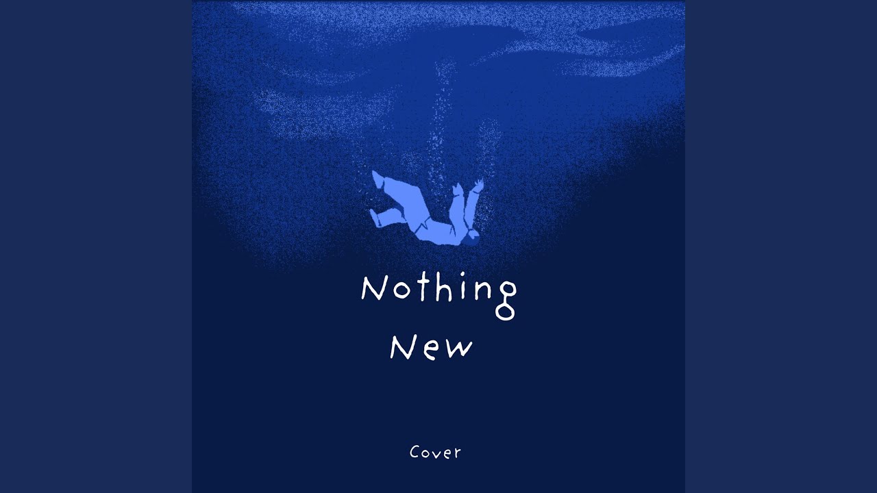 Watch Nothing New on YouTube Watch Nothing New on YouTube