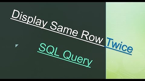 SQL Interview Series | Display Same Row Twice | SQL Query