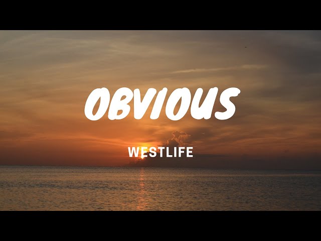 Obvious - Westlife- Lyrics Video class=