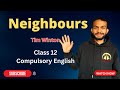 Neighbours summary in nepali  neighbours exercise  class 12 compulsory english  neb