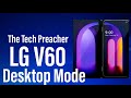 LG V60 Desktop Mode | Houston We Have A Problem !! | This Is Bad !!