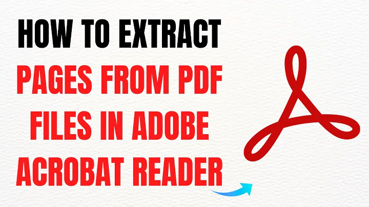 How to Extract Pages from PDF Files in Adobe Acrobat Reader - Full Guide