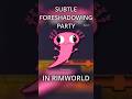 Subtle foreshadowing in Rimworld 😶🌫️ #gameplay #rimworld #gaming #rimworldgameplay #rimworldmods