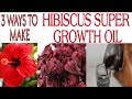3 WAYS TO MAKE HIBISCUS SUPER HAIR GROWTH OIL