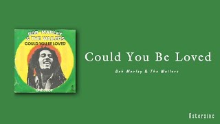 Bob Marley - Could You Be Loved ft. The Wailers (Lyrics) 