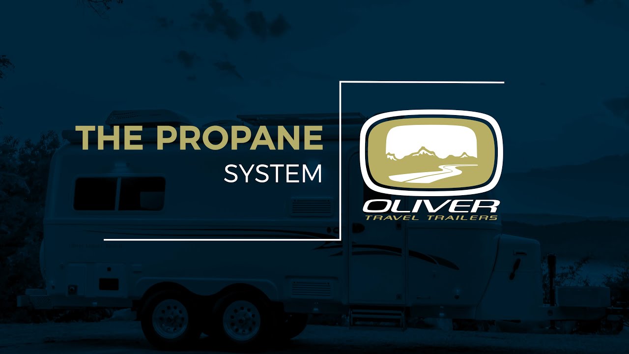 Propane System Oliver Travel Trailers YouTube