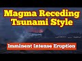 Magma receding tsunami style next imminent intense eruption  iceland kayone volcano update