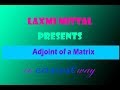 Adjoint of a Matrtix (Part 1) / Laxmi Mittal / Full Explanation