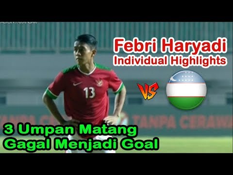 Ulasan Aksi Febri Haryadi vs Uzbekistan U23 | Skill, Speed, Passing, Dribbling | 03/05/2018