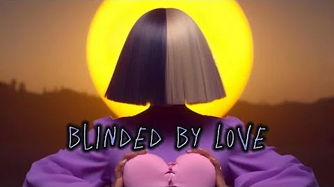 Sia - Blinded By Love