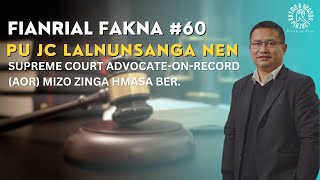 Pu JC Lalnunsanga nen || Supreme Court Advocate-on-Record (AOR) || Fianrial Fakna #60