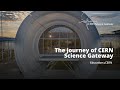 CERN Science Gateway: the journey so far