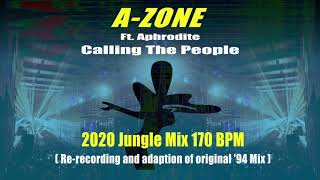 A-Zone ft Aphrodite - Calling The People ( 2020 jungle Mix 170bpm )