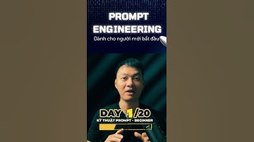 [Ngày 1] - Hành trình 20 ngày khám phá Kỹ thuật Prompt Engineering #prompt #promptengineering #ai