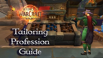 The War Within Tailoring Profession Guide- Treasures, Changes and Leveling