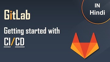 #6 GitLab Tutorial in Hindi | Getting started with CI/CD | Easy Explanation