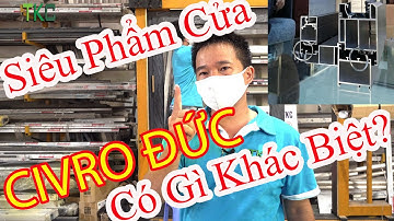 ✅ CỬA NHÔM CIVRO CÓ GÌ KHÁC BIỆT, CUA NHOM CIVRO CO GI KHAC BIET