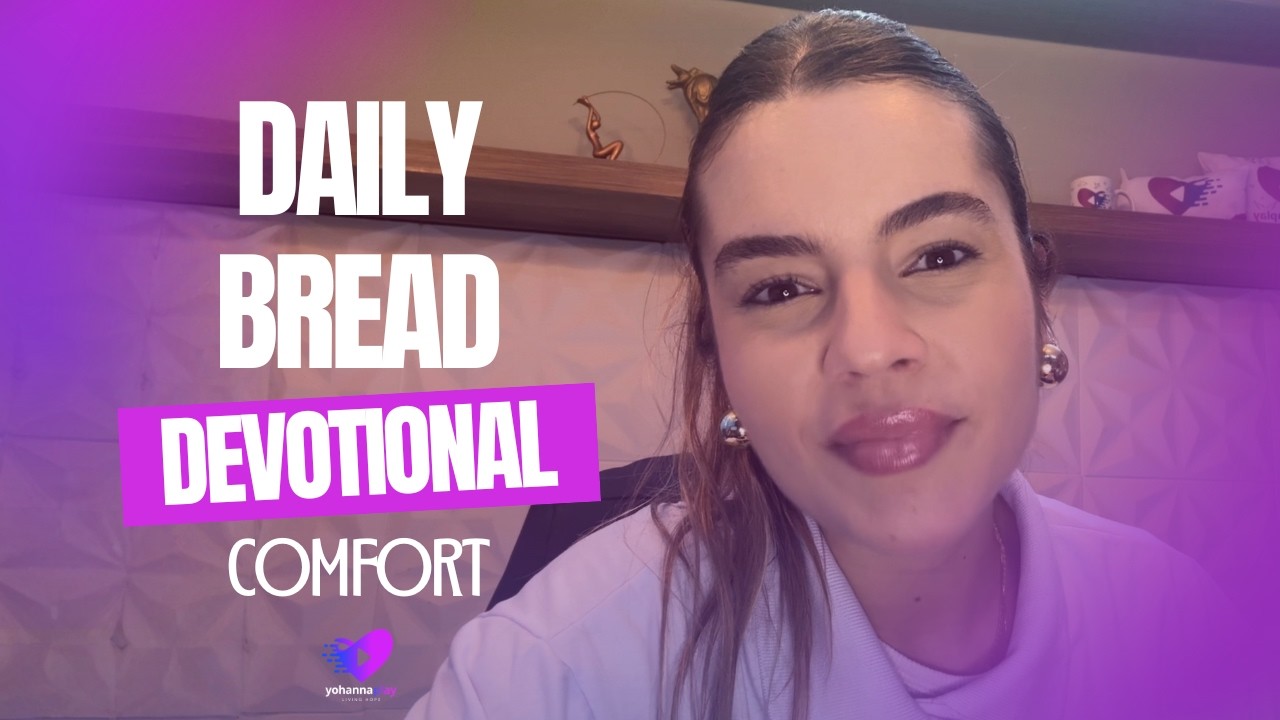 Daily Bread – Yohanna Devotional