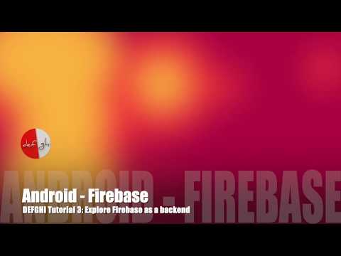 Tutorial of Android Studio with Firebase. Let's explore Firebase features as backend
