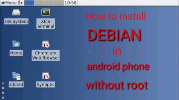 How to install DEBIAN linux in android phone (without root)