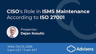 CISO's Role in ISMS Maintenance According to ISO 27001 [live webinar]