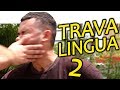 TRAVOU, LEVOU TAPA! 👋 | DESAFIO DO TRAVA LÍNGUA 2