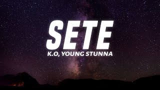 K.O - SETE ft. Young Stunna, Blxckie (Lyrics)