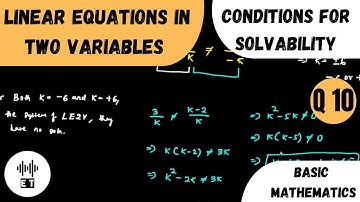 Linear Equations In Two Variables | Conditions For Solvability | Questions 10