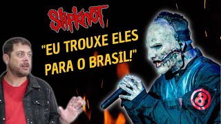 SLIPKNOT NO BRASIL "ELES QUERIAM FAZER MERDA!" - Dennys Motta - Corte EP 21