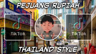DJ PEJUANG RUPIAH HARIAN THAILAND STYLE