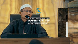 [FULL] Hadits 578 - 586 - Shahih Targhib Wa Tarhib #56 - Ust Badru Salam, Lc