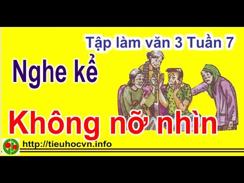Tập làm văn Lớp 3 Tuần 7 Trang 61 Nghe kể Không nỡ nhìn | Tổ chức cuộc họp