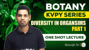 DIVERSITY IN ORGANISMS | ONE SHOT BOTANY KVPY | SA and SX | KVPY Series