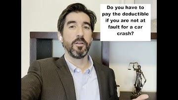 Do you have to pay your deductible if your are not at fault for a car accident?
