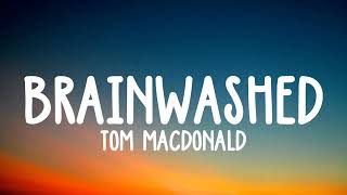 Tom MacDonald - Brainwashed lyrics