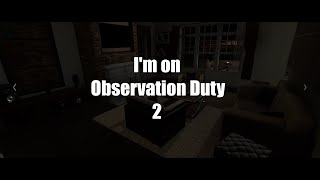 Elajjaz - I'm on Observation Duty 2: Timothy's Revenge - Part 1