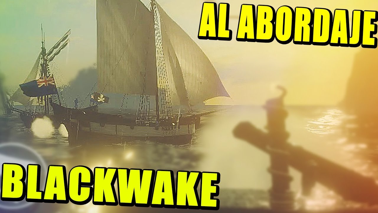 BLACKWAKE - PIRATAS AL ABORDAJE!!! | Gameplay Español - YouTube