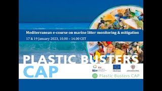 PLASTIC BUSTERS CAP e-course  - Webinar 1 on marine litter monitoring