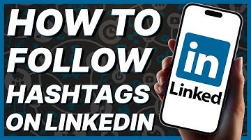 How To Follow Hashtags On Linkedin (2024)