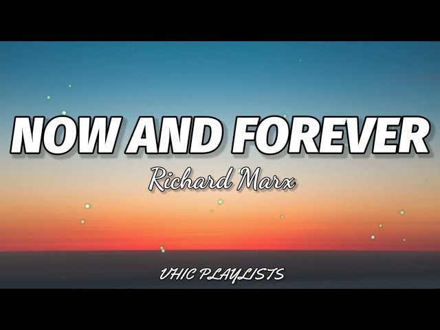 Richard Marx - Now and Forever (Lyrics)🎶 class=