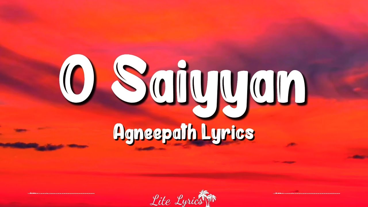 O Saiyyan Lyrics  Agneepath  Hrithik Roshan Priyanka Chopra Sanjay Dutt Roop Kumar Rathod