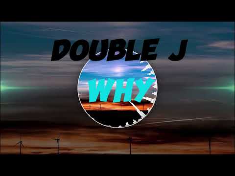 Double j - Why //\\ Feat - jixk gabby