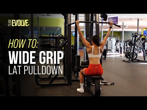 Wide Grip Lat Pulldowns Tutorial | Team Evolve