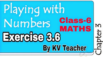 Chapter 3 Playing With Numbers Exercise 3.6 | Ncert Maths Class 6 CBSE