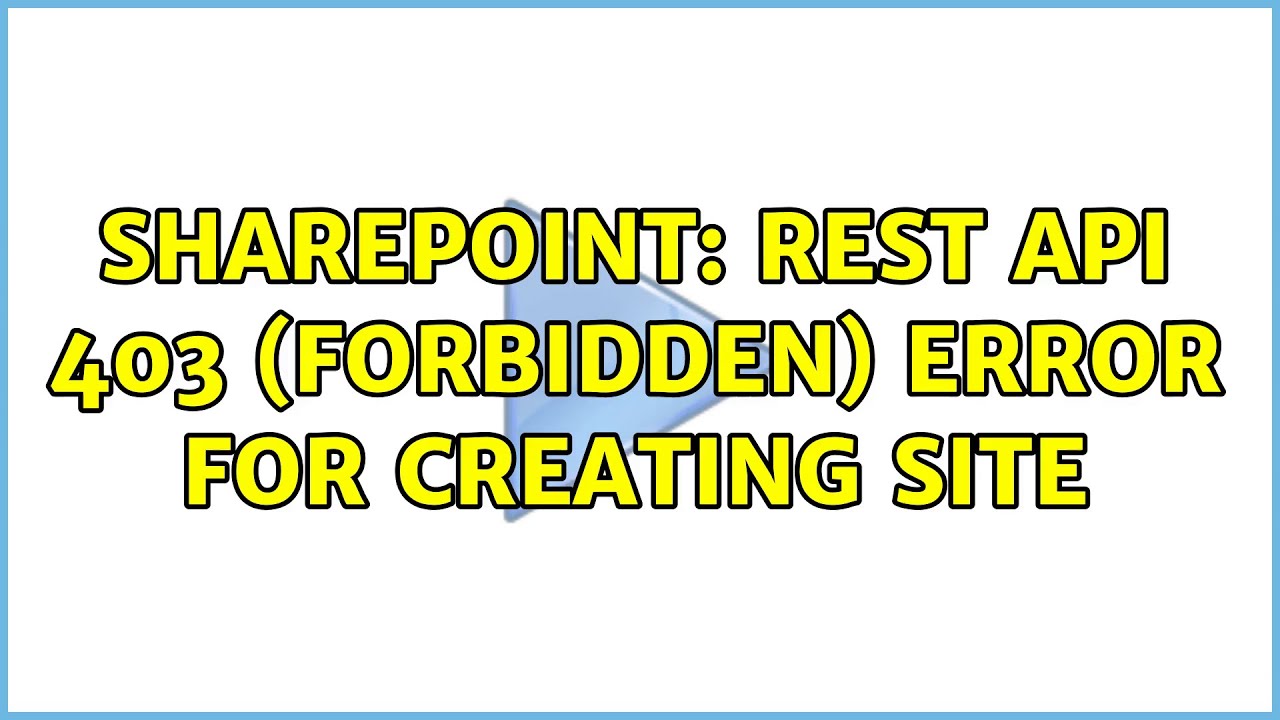 Sharepoint: REST api 403 (Forbidden) error for creating site - YouTube