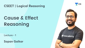 Cause & Effect Reasoning | Lec 1 | CSEET | Unacademy CS | Sopan Gaikar