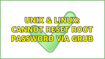 Unix & Linux: Cannot reset root password via grub (4 Solutions!!)