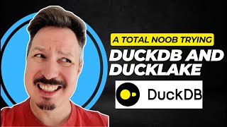 Watch a Complete NOOB Try DuckDB and DuckLake for the first time